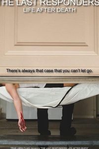 The Last Responders: Life After Death